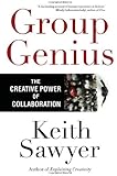 Group Genius: The Creative Power of Collaboration