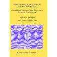 Genetic Programming and Data Structures: Genetic Programming + Data Structures = Automatic Programming! (Genetic... by  William B. Langdon