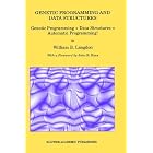Click here to buy Genetic Programming and Data Structures: Genetic Programming + Data Structures = Automatic Programming! (Genetic... by  William B. Langdon.