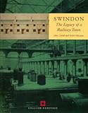 Swindon : the legacy of a railway town