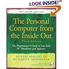 Click here to buy Personal Computer from the Inside Out: The Programmer's Guide to Low-Level PC Hardware and... by  Murray, III Sargent and Richard L. Shoemaker.
