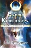 Hypno Kinesiology: A Holistic Approach to Healing