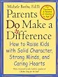 Parents Do Make a Difference: How to Raise Kids with Solid Character, Strong Minds, and Caring Hearts