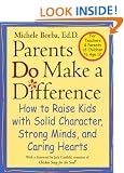 Parents Do Make a Difference: How to Raise Kids with Solid Character, Strong Minds, and Caring Hearts