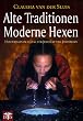 Alte Traditionen, Moderne Hexen