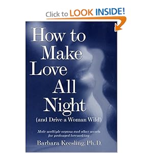 How to Make Love All Night - Ph.D. Barbara Keesling