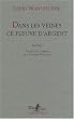 Dans les veines ce fleuve d'argent