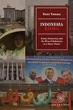 Indonesia Rising: Islam, Democracy and the Rise of Indonesia as a Major Power (Nasir Tamara)