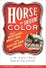 Horse of a Different Color: A Tale of Breeding Geniuses, Dominant Females, and the Fastest Derby Winner Since Secretariat