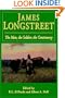 James Longstreet: The Man, The Soldier, The Controversy