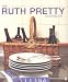 The Ruth Pretty Cookbook