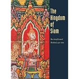 The Kingdom of Siam: The Art of Central Thailand, 1350-1800von "Forrest McGill"