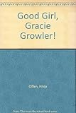 Good girl, Gracie Growler