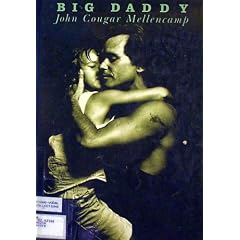 John Cougar Mellencamp: Big Daddy