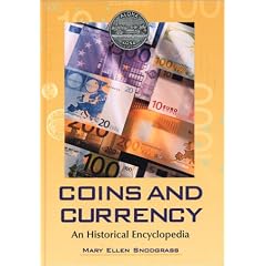 Coins and Currency: An Historical Encyclopedia