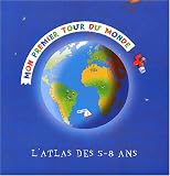 Mon premier tour du monde. L'atlas des 5-8 ans