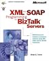XML and SOAP Programming for BizTalk(TM) Servers (DV-MPS Programming)