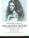 Mastering Drawing the Human Figure From Life, Memory, Imagination