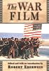 The War Film (Rutgers Depth of Field Series)