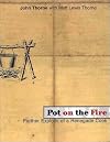 Pot on the Fire: Further Confessions of a Renegade Cook