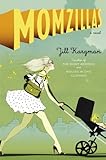 Momzillas by Jill Kargman