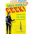She's Such a Geek: Women Write About Science, Technology, and Other Nerdy Stuff by Annalee Newitz and Charlie Anders