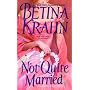 Not Quite Married