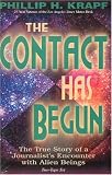 The Contact Has Begun: The True Story of a Journalist's Encounter with Alien Beings
