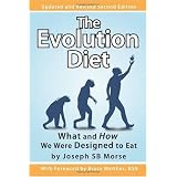 The Evolution Diet: What and How We Were Designed to Eat, Second Edition