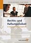 Rechts- und Haftungsrisiken. im Unternehmensmanagement