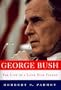 George Bush: The Life of a Lone Star Yankee