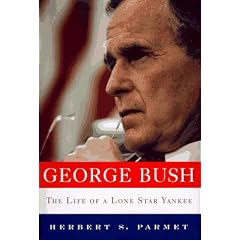 George Bush: The Life of a Lone Star Yankee