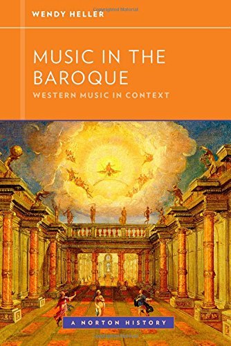 By Wendy Heller Music in the Baroque (Western Music in Context: A Norton History)