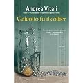 Galeotto fu il collier (Garzanti Narratori)