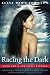 Racing the Dark