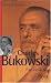 Charles Bukowski : Une vie de...