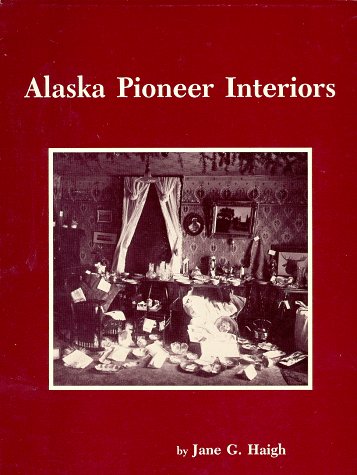 alaska pioneer interiors alaska historical commission studies in history