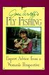 Joan Wulff's Fly Fishing: Expert Advice from a Woman's Perspective