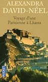 Voyage d'une Parisienne à Lhassa : A pied et en mendiant de la Chine à l'Inde à travers le Tibet