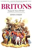 Britons: Forging the Nation 1707-1837