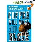 Coffee Will Make You Black: A Novel by  April Sinclair