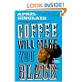 Coffee Will Make You Black: A Novel