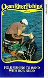 Review Beekay International  / Clean River Fishing - Pole Fishing To Hand With Bob Nudd