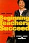 How to Help Beginning Teachers Succeed, 2nd Edition
