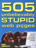 View Book '505 Unbelievably Stupid Web Pages'