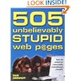 505 Unbelievably Stupid Web Pages