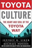 Toyota Culture: The Heart and Soul of the Toyota Way