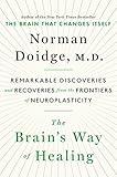 The Brain's Way of Healing: Remarkable Discoveries and Recoveries from the Frontiers of Neuroplasticity
