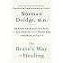 The Brain's Way of Healing: Remarkable Discoveries and Recoveries from the Frontiers of Neuroplasticity