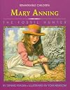Mary Anning: The Fossil Hunter (Remarkable Children)